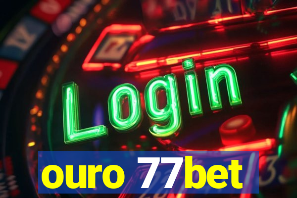 ouro 77bet